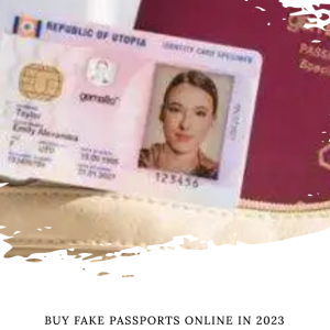 Buy Fake Passports Online in 2023